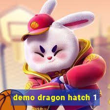 demo dragon hatch 1